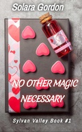 Cover: No Other Magic Necessary (Sylvan Valley, #1) - The Earth Moved, LLC