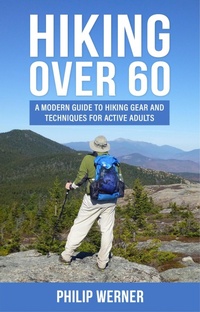 Bild: Hiking Over 60: A Modern Guide to Hiking Gear and Techniques for Active Adults - Greenliner Publishing