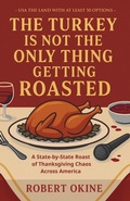 Cover: The Turkey Is Not The Only Thing Getting Roasted (USA The Land With At Least 50 Options) - Fifty Options Press