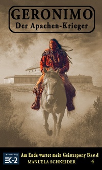 Abbildung von: Geronimo - Der Apachen-Krieger Band 4 - Ek-2 Publishing