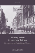 Cover: Writing Noise in Interwar Britain - Oxford University Press