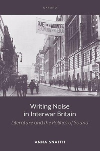 Abbildung von: Writing Noise in Interwar Britain - Oxford University Press