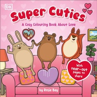 Abbildung von: Super Cuties A Cosy Colouring Book about Love - DK Children
