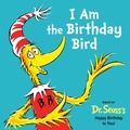 Cover: I Am the Birthday Bird - Random House Books for Young Readers