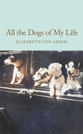 Cover: All the Dogs of My Life - Macmillan Collector's Library