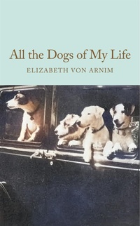 Enlarge image Cover: All the Dogs of My Life - Macmillan Collector's Library