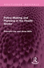 Cover: Policy-Making and Planning in the Health Sector - Routledge