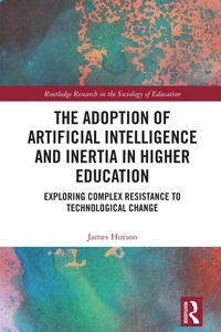 Abbildung von: The Adoption of Artificial Intelligence and Inertia in Higher Education - Routledge