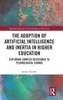 Cover: The Adoption of Artificial Intelligence and Inertia in Higher Education - Routledge