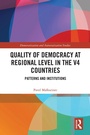 Cover: Quality of Democracy at Regional Level in the V4 Countries - Routledge