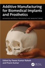 Cover: Additive Manufacturing for Biomedical Implants and Prosthetics - CRC Press