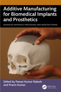 Abbildung von: Additive Manufacturing for Biomedical Implants and Prosthetics - CRC Press