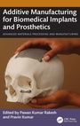 Cover: Additive Manufacturing for Biomedical Implants and Prosthetics - CRC Press
