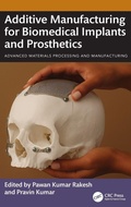 Cover: Additive Manufacturing for Biomedical Implants and Prosthetics - CRC Press