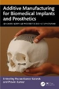 Abbildung von: Additive Manufacturing for Biomedical Implants and Prosthetics - CRC Press