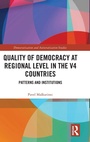 Cover: Quality of Democracy at Regional Level in the V4 Countries - Routledge