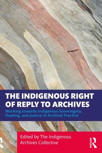 Abbildung von: The Indigenous Right of Reply to Archives - Routledge