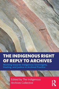Abbildung von: The Indigenous Right of Reply to Archives - Routledge