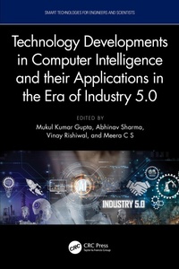 Enlarge image Cover: Technology Developments in Computer Intelligence and their Applications in the era of Industry 5.0 - CRC Press