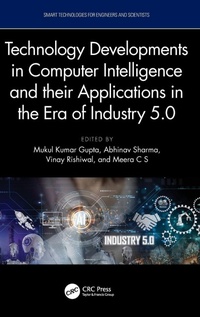 Enlarge image Cover: Technology Developments in Computer Intelligence and their Applications in the era of Industry 5.0 - CRC Press