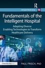 Cover: Fundamentals of the Intelligent Hospital - Productivity Press