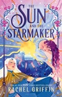 Cover: The Sun and the Starmaker - Sourcebooks Fire
