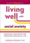 Cover: Living Well with Social Anxiety - Guilford Press