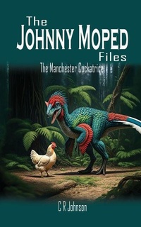 Enlarge image Cover: The Johnny Moped Files - Grosvenor House Publishing Ltd