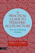 Cover: A Practical Guide to Pediatric Acupuncture - Jessica Kingsley Publishers