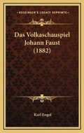 Cover: Das Volkaschauspiel Johann Faust (1882) - Kessinger Publishing