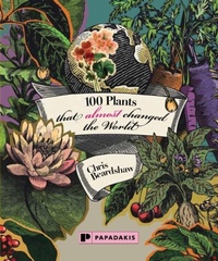 Abbildung von: 100 Plants That (Almost) Changed The World - Papadakis