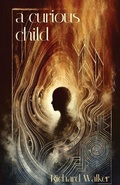 Cover: A Curious Child - Amaurea Press