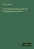 Cover: Vor dreitausend Jahren; oder, der Untergang der Ramessiden - Antigonos Verlag
