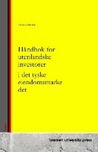 Abbildung von: Handbok for utenlandske investorer i det tyske eiendomsmarkedet - Bremen University Press