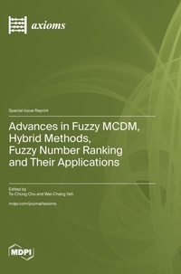 Enlarge image Cover: Advances in Fuzzy MCDM, Hybrid Methods, Fuzzy Number Ranking and Their Applications - MDPI AG
