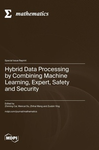 Enlarge image Cover: Hybrid Data Processing by Combining Machine Learning, Expert, Safety and Security - MDPI AG