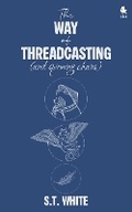 Cover: The Way of Threadcasting - Huxleyi and Braarudii Enterprises