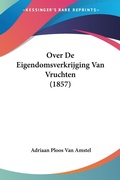 Bild: Over De Eigendomsverkrijging Van Vruchten (1857) - Kessinger Publishing