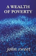 Cover: A WEALTH OF POVERTY - Unknown