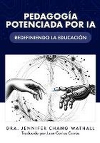 Abbildung von: Pedagogia Potenciada Por Ia - Jennifer Chang Wathall