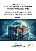 Cover: World Oil Dynamics: A Consumer Producer Behavioral Order 2025 - Europe Books