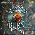 Cover: Burn for Me [Dramatized Adaptation] - Graphic Audio