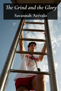 Abbildung von: The Grind and the Glory - Savannah Arevalo
