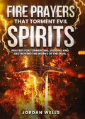 Cover: Fire Prayers That Torment Evil Spirits - Jordan Wells