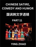 Cover: Learn Chinese Satire, Comedy and Humor Stories (Part 11) - Practice Reading Mandarin Chinese Textbooks, A Beginners Guide to Learn Ancient Language and Culture, Words, Laugh Out Loud with Simple Lessons, Improve Vocabulary, English, Pinyin, Simplified Char - Chinese Satire, Comedy and Humor
