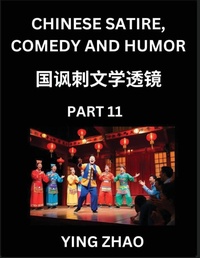 Enlarge image Cover: Learn Chinese Satire, Comedy and Humor Stories (Part 11) - Practice Reading Mandarin Chinese Textbooks, A Beginners Guide to Learn Ancient Language and Culture, Words, Laugh Out Loud with Simple Lessons, Improve Vocabulary, English, Pinyin, Simplified Char - Chinese Satire, Comedy and Humor