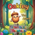 Cover: Oakley The Acorn - Self=published