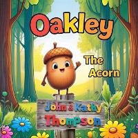 Enlarge image Cover: Oakley The Acorn - Self=published