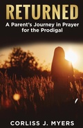Cover: Returned A Parent's Journey in Prayer for the Prodigal - So It Is Written