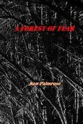 Cover: A Forest of Fear - Crossroads Publishing, LLC